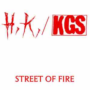 H.K.  / KGS  - Street Of Fire