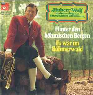 Hubert Wolf Und Seine Original Böhmerländer Musikanten - Hinter Den Böhmisc ...