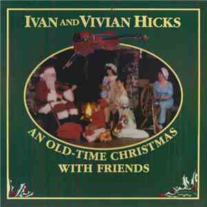 Ivan Hicks  , And Vivian Hicks - An Old-Time Christmas With Friends
