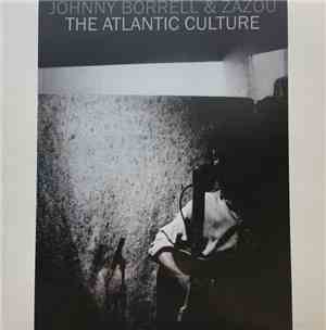 Johnny Borrell & Zazou - The Atlantic Culture