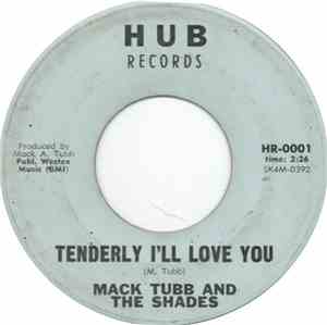 Mack Tubb And The Shades  - Tenderly I'll Love You