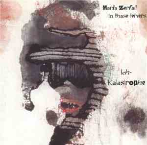 Maria Zerfall In Phase Pervers - Ich-Katastrophe