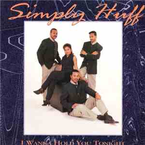 Simply Huff - I Wanna Hold You Tonight