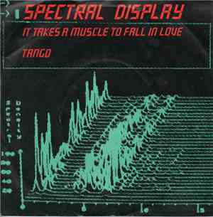 Spectral Display - It Takes A Muscle To Fall In Love
