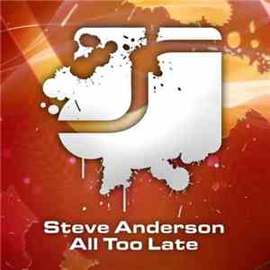 Steve Anderson  - All Too Late