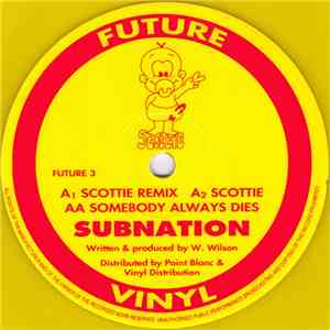 Subnation - Scottie / Somebody Always Dies
