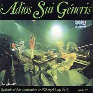 Sui Generis  - Adios Sui Géneris, Parte 1ra