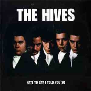 The Hives - Hate To Say I Told You So