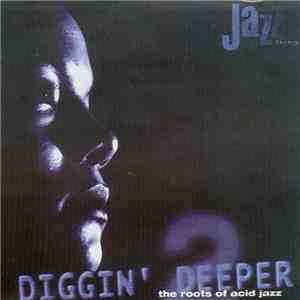 Various - Diggin' Deeper 2 - The Roots Of Acid Jazz