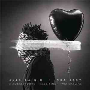 Alex Da Kid Featuring X Ambassadors, Elle King, Wiz Khalifa - Not Easy