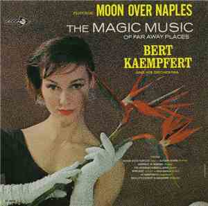 Bert Kaempfert & His Orchestra - The Magic Music Of Far Away Places