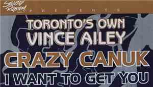 Crazy Canuk - I Want To Get You
