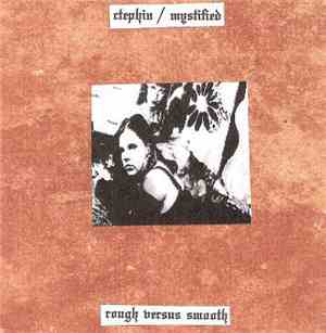 Ctephin / Mystified - Rough Versus Smooth