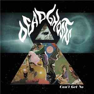 Dead Ghosts - Can't Get No