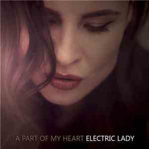 Electric Lady  - A Part Of My Heart