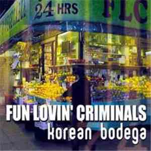 Fun Lovin' Criminals - Korean Bodega