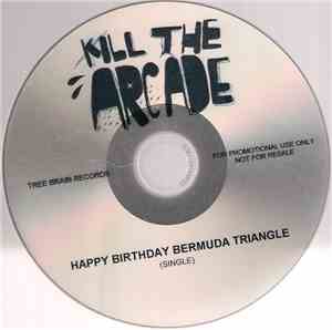 Kill The Arcade - Happy Birthday Bermuda Triangle