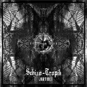 KRTM - Schizo-Tropik