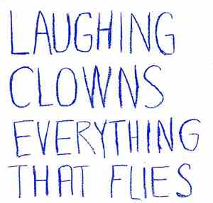 Laughing Clowns - Everything That Flies