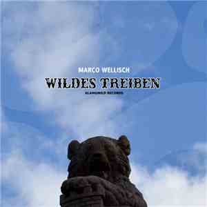 Marco Wellisch - Wildes Treiben