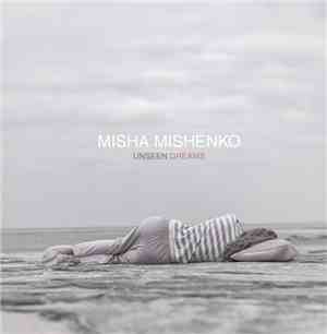 Misha Mishenko - Unseen Dreams