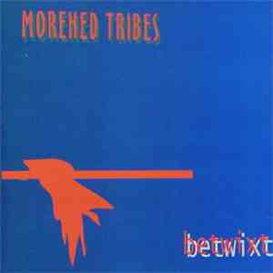 Morehed Tribes - Betwixt