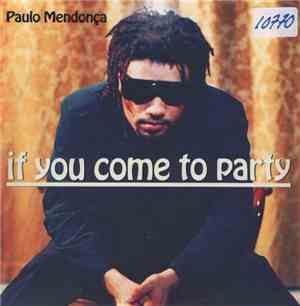 Paulo Mendonça - If You Come To Party