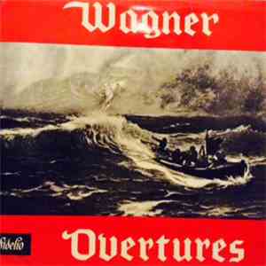 Richard Wagner - Overtures