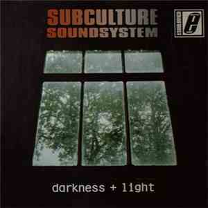 Subculture Soundsystem - Darkness + Light