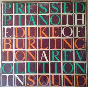 The Duke Of Burlington - The Pressed Piano: A Revolution In Sound