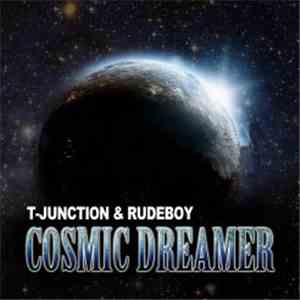 T-Junction & Rudeboy  - Cosmic Dreamer