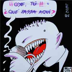 Various - ¡¡Oye, Tú!! ¿Qué Passa Aquí?