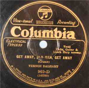 Vernon Dalhart -  Get Away, Old Man, Get Away / Oh Bury Me Not On The Lone  ...