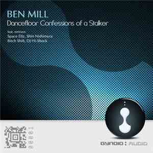 Ben Mill - Dancefloor Confessions Of A Stalker