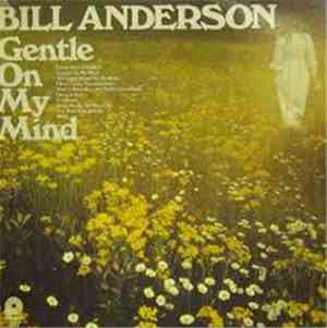 Bill Anderson  - Gentle On My Mind