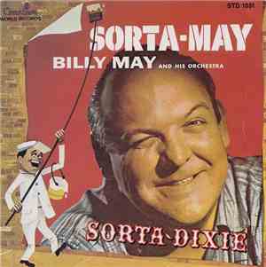Billy May And His Orchestra - Sorta-May / Sorta-Dixie