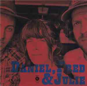 Daniel, Fred & Julie - Daniel, Fred & Julie