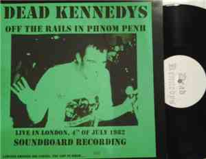 Dead Kennedys - Off The Rails In Phnom Penh