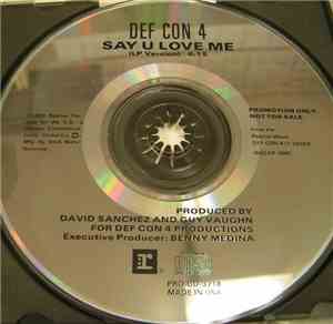 Def Con 4 - Say U Love Me