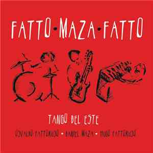 Fatto Maza Fatto - Tango del Este