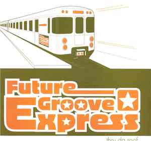 Future Groove Express - Thru The Roof