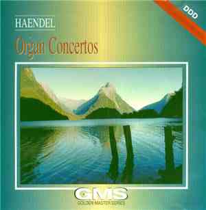 George Friedrich Haendel - Organ Concertos
