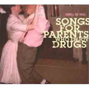 Hamell On Trial - Songs For Parents Who Enjoy Drugs