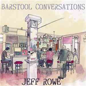 Jeff Rowe  - Barstool Conversations