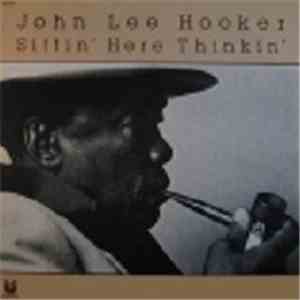 John Lee Hooker - Sittin' Here Thinkin'
