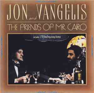 Jon And Vangelis - The Friends Of Mr. Cairo