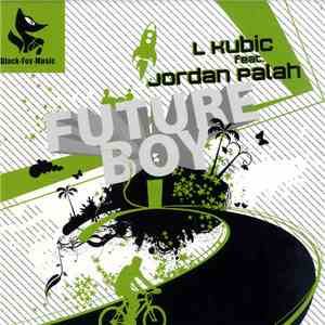 L Kubic feat. Jordan Palah - Future Boy