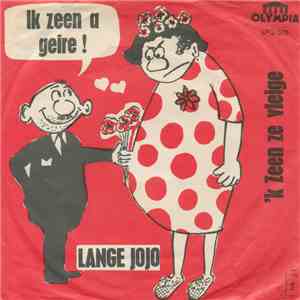 Lange Jojo - Ik Zeen A Geire!
