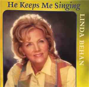 Linda Behan - He Keeps Me Singing