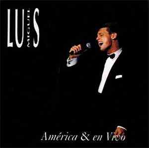 Luis Miguel - América & En Vivo
